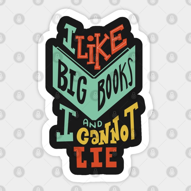 I Like Big Books and I Cannot Lie Sticker by KsuAnn